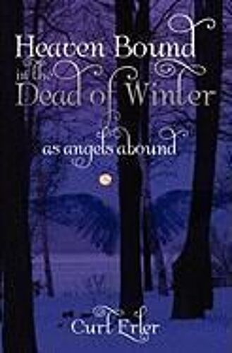 Heaven Bound In The Dead Of Winter