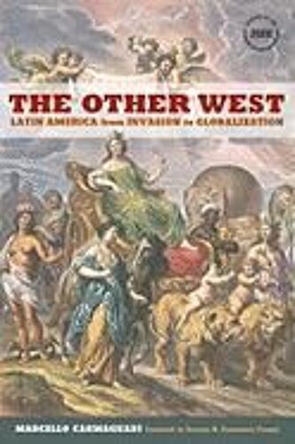 The Other West - Latin America From Invasion To Globalization