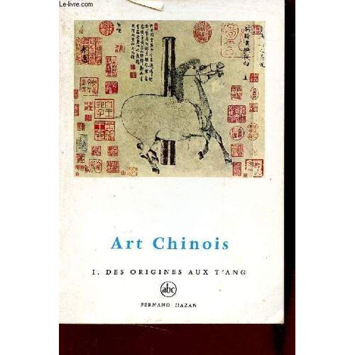 L Art Chinois Des Origines Aux T Ang - Tome 1.