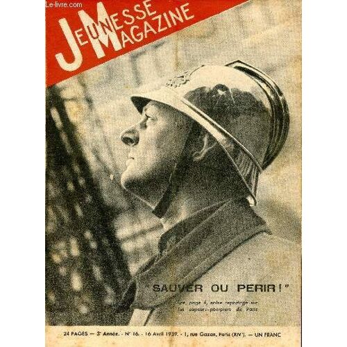 Jeunesse Magazine - N° 16 - 16 Avril 1939 - Sauver Ou Périr Par Paluel-Marmont