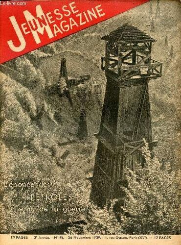 Jeunesse Magazine - N° 48 - 26 Novembre 1939 - L Épopée Des Pétroles Sang De La Guerre Par Arthenay