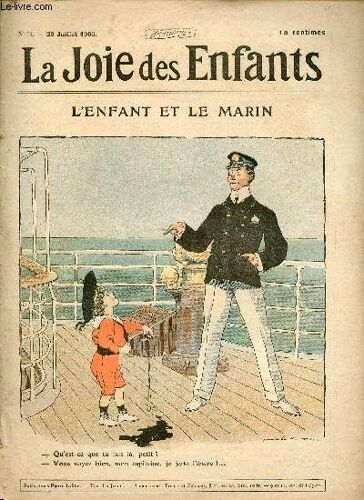 La Joie Des Enfants - N° 34 - 20 Juillet 1905 - L Enfant Et Le Marin - La Prédiction Du Maréchal Par Louis Sonolet - Les Pommes Enchantées Par Pierre Descalux - Un Palais De Prestidigitation Par(...)