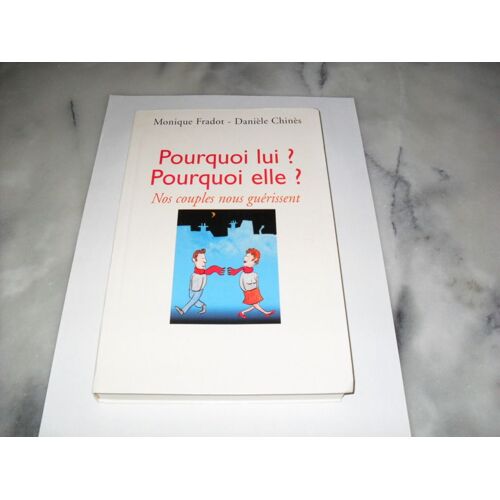 Pourquoi Lui ? Pourquoi Elle ? - Nos Couples Nous Guérissent