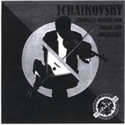 Tchaikovsky  Complete Works For Violin And Orchestra.Ilya Grubert, Moscow Philharmonic Orchestra
