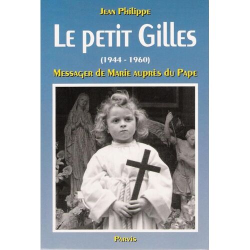 Le Petit Gilles Messager De Marie Aupres Du Pape