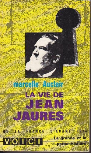 La Vie De Jean Jaurès Ou La France D'avant 1914