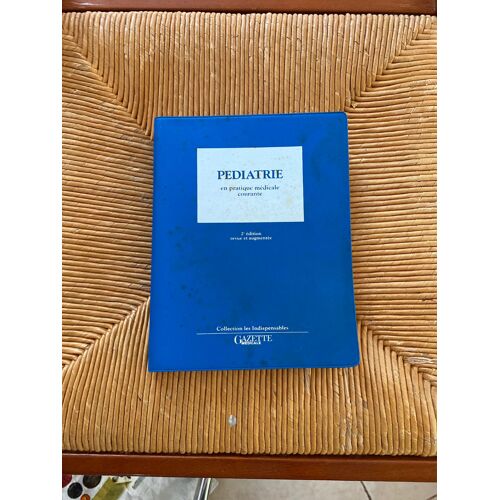 Pédiatrie En Pratique Médicale Courante (Collection Gazette Médicale De France)