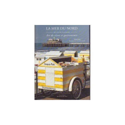 La Mer Du Nord, Du Zoute À La Panne - Volume 3, Art De Vivre Et Gastronomie