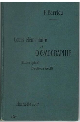 Cours Élémentaire De Cosmographie À L'usage Des Élèves De La Classe De Philosophie (Sections A Et B) Des Lycées Et Collèges De Garçons Et De La Classe De Quatrième Our Les Jeunes Filles