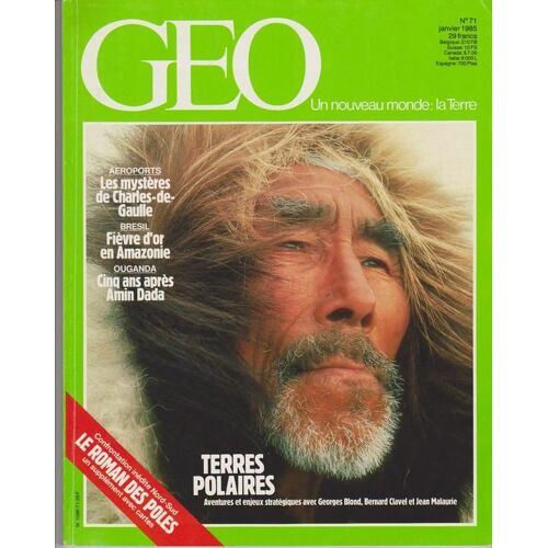 Geo - N° 71 : Terres Polaires - Aeroport De Paris - Caucasie - Serra Pelada - Mangroves - Bouilleurs De Cru - Ouganda