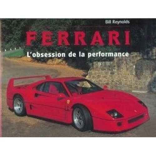 Ferrari - L'obsession De La Performance