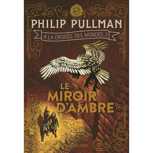 A La Croisée Des Mondes - Tome 3 - Le Miroir D'ambre