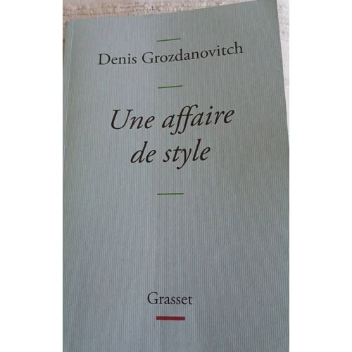 Denis Grozdanovitch - Une Affaire De Style - Grasset