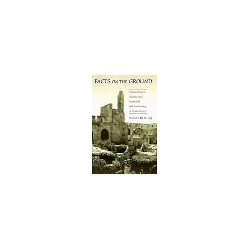 Facts On The Ground - Archeological Practice & Territorial Seld-Fashion Ing In Israeli Society