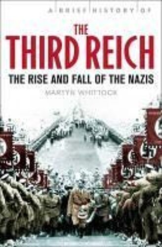 A Brief History Of The Third Reich