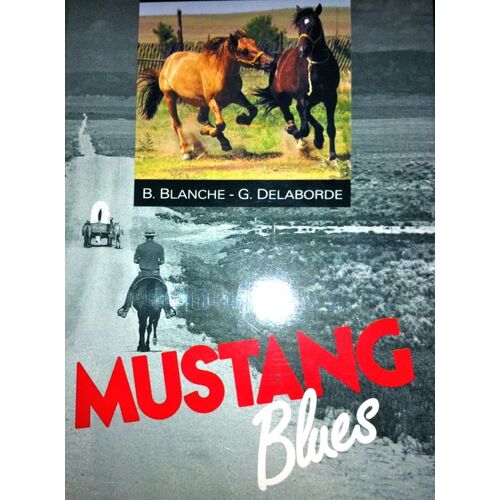Mustang Blues - Sur Les Pistes Des Poussières De L'ouest