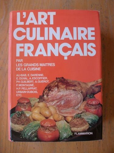L'art Culinaire Francais      -   Maîtres Contemporains Les Plus Réputés : Ali-Bab, E. Darenne, E. Duval, A. Escoffier, Ph. Gilbert, A. Guérot, P. Montagné, H.P. Pellaprat, Urbain-Dubois
