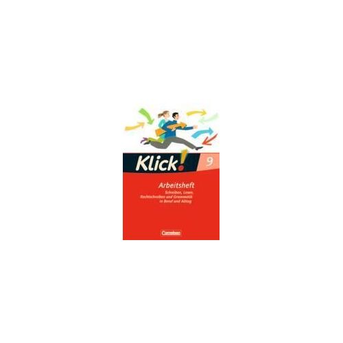 Klick! Deutsch 9. Schuljahr. Schreiben, Lesen, Rechtschreiben Und Grammatik In Beruf Und Alltag. Arbeitsheft Mit Lösungen. Westliche Bundesländer