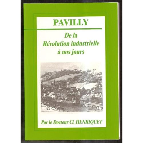 Pavilly - De La Révolution Industrielle À Nos Jours