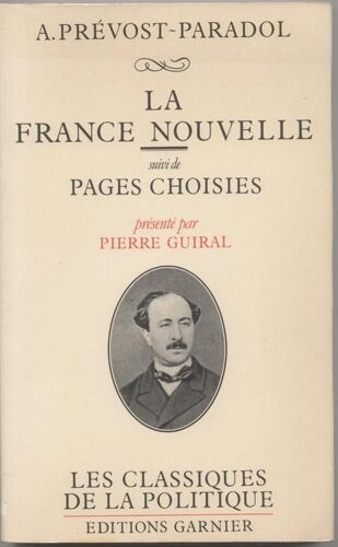 La France Nouvelle. Suivi De Pages Choisies. Présentation, Notes Par Pierre Guiral.