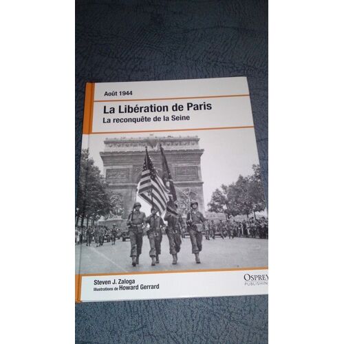 Aout 1944 -  La Liberation De Paris -  La Reconquete De La Seine