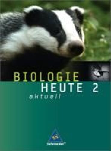 Biologie Heute Aktuell 2. Schülerband. Realschule. Niedersachsen