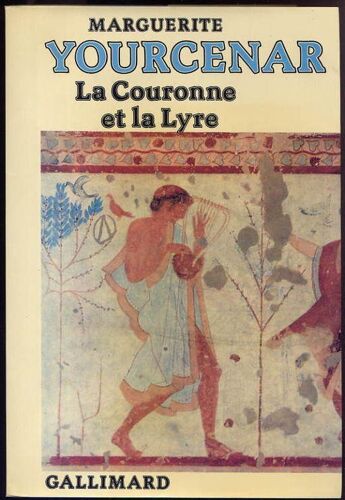 La Couronne Et La Lyre - Poèmes Traduits Du Grec