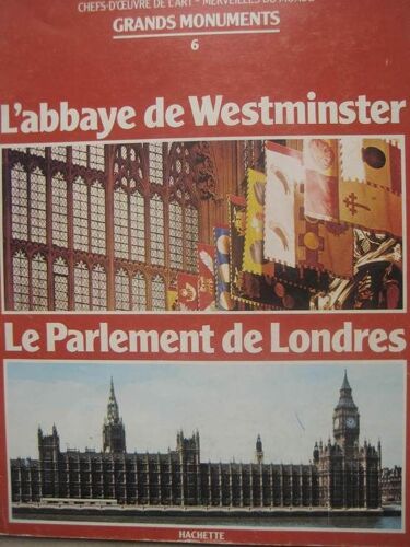 Chefs-D'oeuvres De L'art-Merveilles Du Monde  N° 6 : L'abbaye De Westminster Le Parlement De Londres