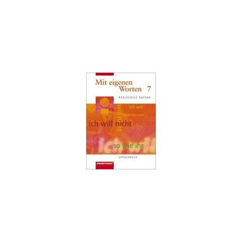 Mit Eigenen Worten 7. Sprachbuch. Realschule Bayern