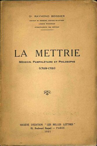 La Mettrie - Medecin, Pamphletaire Et Philosophie (1709-1751)