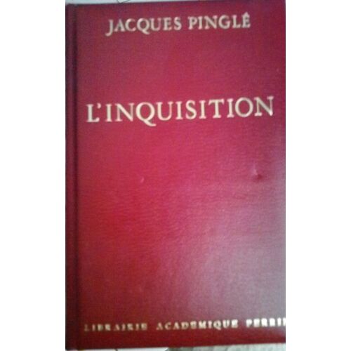 L'inquisition Ou La Dictature De La Foi