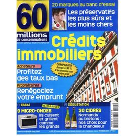 60 Millions De Consommateurs  N° 457 : Credit Immobilier/ Edf Factures/ Fours Micro-Ondes/ Preservatifs/ Cidres/ Genealogie/ Nanotechnologie