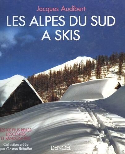 Les Alpes Du Sud A Skis