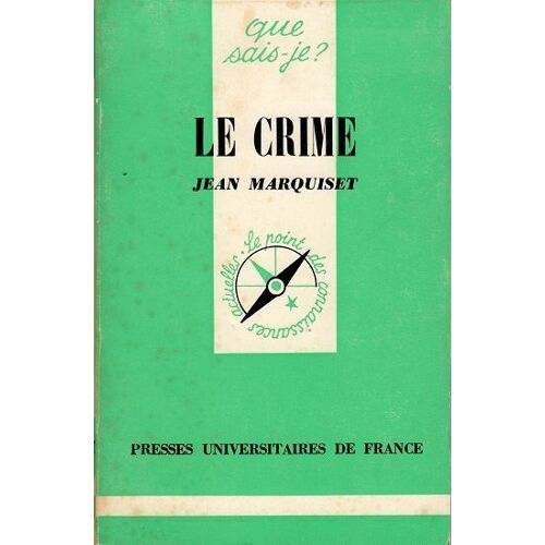 Que Sais-Je? Le Crime N°297