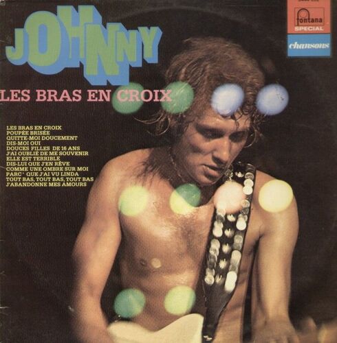 Les Bras En Croix - Poupée Brisée, Quitte-Moi Doucement, Dis-Moi Oui, Douces Filles De Seize Ans, J'ai Oublié De Me Souvenir, Elle Est Terrible, Dis-Lui Que J'en Reve, Tout Bas, ...