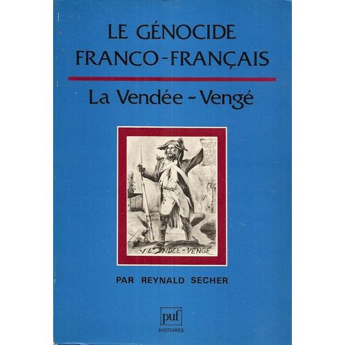 Le Génocide Franco-Français - La Vendée-Vengé