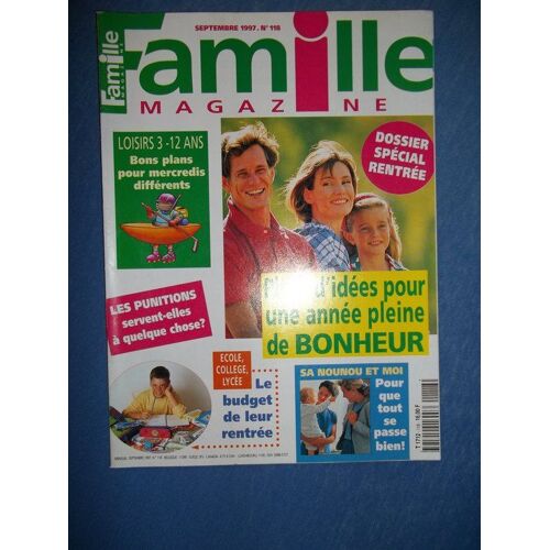 Famille Magazine  N° 118 : Plein D'idées Pour Une Année Pleine De Bonheur, Les Punitions Servent-Elles À Quelque Chose ?