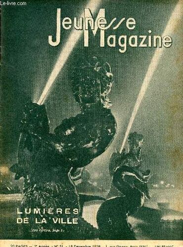 Jeunesse Magazine - N° 51 - 18 Décembre 1938 - Lumières De Ma Ville - Au Pays Du Renne Par Tyra Ferlet