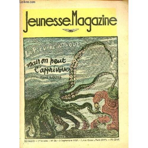 Jeunesse Magazine - N° 36 - 5 Septembre 1937 - La Pieuvre Attaque Mais On Peut L Apprivoiser Par René Louys
