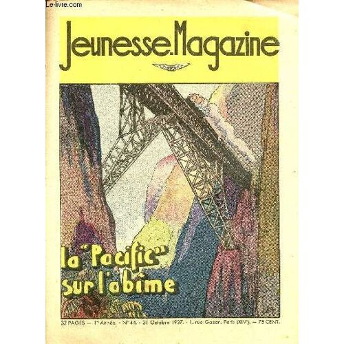 Jeunesse Magazine - N° 44 - 31 Octobre 1937 - La Pacific Sur L Abîme - La Partie De Carte De Sir Geoffrey Par Jean Belloy