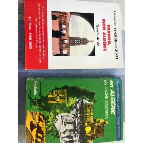 Pardon Mon Algérie, Tranche De Vie De G Fournier - Giusti / Vies Quotidiennes Contemporaines En Algérie Par R Boudjedra - 2 Livres