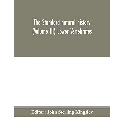 The Standard Natural History (Volume Iii) Lower Vertebrates