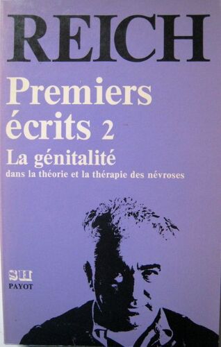 Premiers Écrits - /Wilhelm Reich - Tome 2 - La Génitalité Dans La Théorie Et La Thérapie Des Névroses
