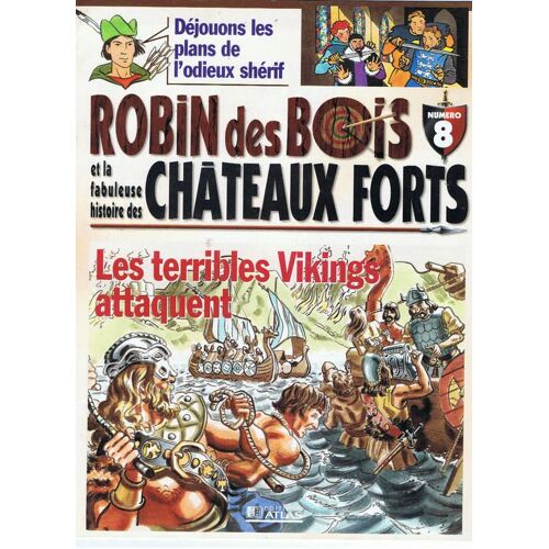 Robin Des Bois Et La Fabuleuse Histoire Des Chateaux Forts  N° 8 : Les Terribles Vikings Attaquent