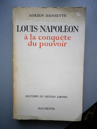 Louis-Napoléon À La Conquete Du Pouvoir