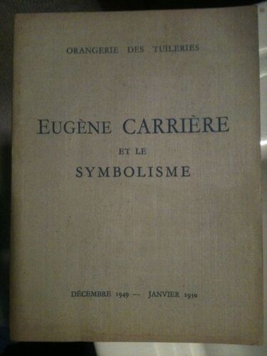 Eugène Carrière Et Le Symbolisme. Cat. Expo