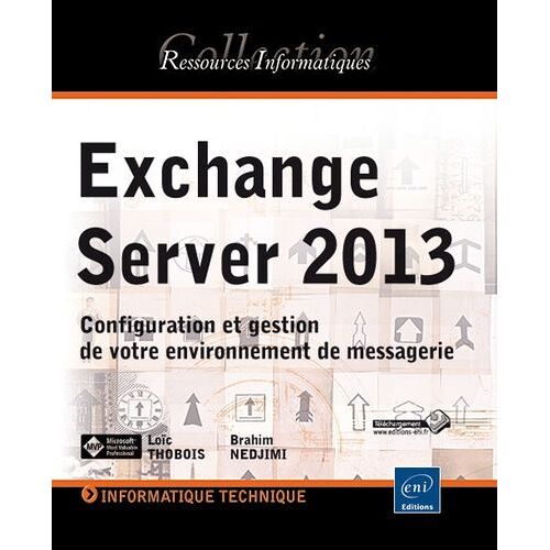 Exchange Server 2013 - Configuration Et Gestion De Votre Environnement De Messagerie