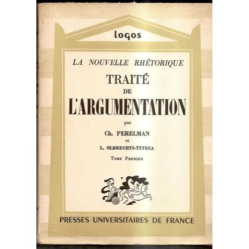 La Nouvelle Rhetorique, Traité De L Argumentation:Tome 2