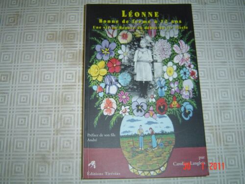 Leone , Bonne De Ferme A 12 Ans : Une Vie En Beauce Au Debut Du Xxe Siecle