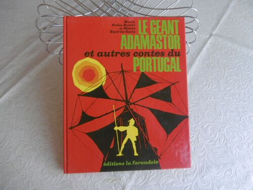 Livre De Contes Du Portugal , Le Géant Adamastor , L Auberge Des Enchantements , La Légende De Caparica , Les Sources Devenues Fleuves , Tante Misère , Les Nuits De Lamego , Les Rusés Menteurs , Etc.